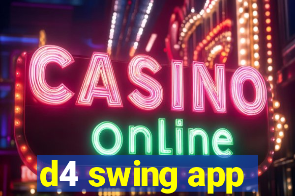 d4 swing app